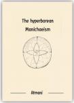 Atmani: The hyperborean Manichaeism (Booklet 4)